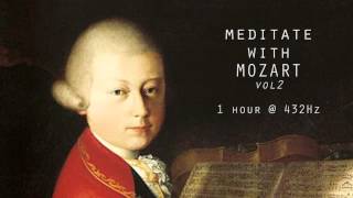 Meditate with Mozart  432Hz Classical Music  Vol 2 [upl. by Oirad87]