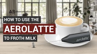 How To Use the AeroLatte To Froth Milk [upl. by Repard]