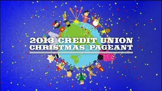 2013 Credit Union Christmas Pageant [upl. by Kevina]