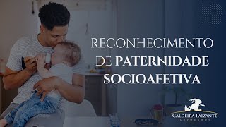 Reconhecimento de Paternidade Socioafetiva [upl. by Mitman]