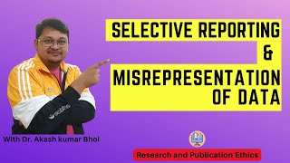 Selective Reporting amp Misrepresentation of Data  eSupport for Research  2022  Dr Akash Bhoi [upl. by Atsylak45]