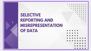 Selective reporting and misrepresentation of data [upl. by Hallagan]