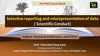 Selective reporting and misrepresentation of data  Scientific Conduct [upl. by Aundrea]